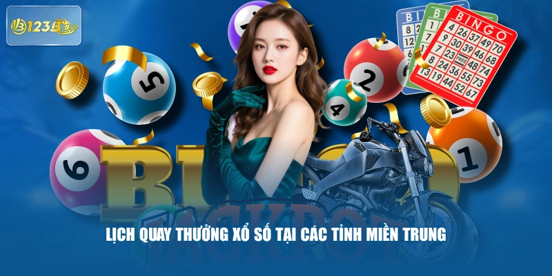 Lịch quay thưởng xổ số tại các tỉnh miền Trung