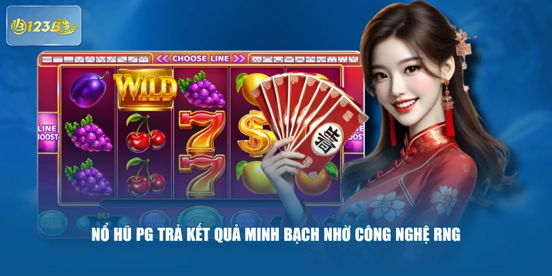 Nổ hũ PG trả kết quả minh bạch nhờ công nghệ RNG